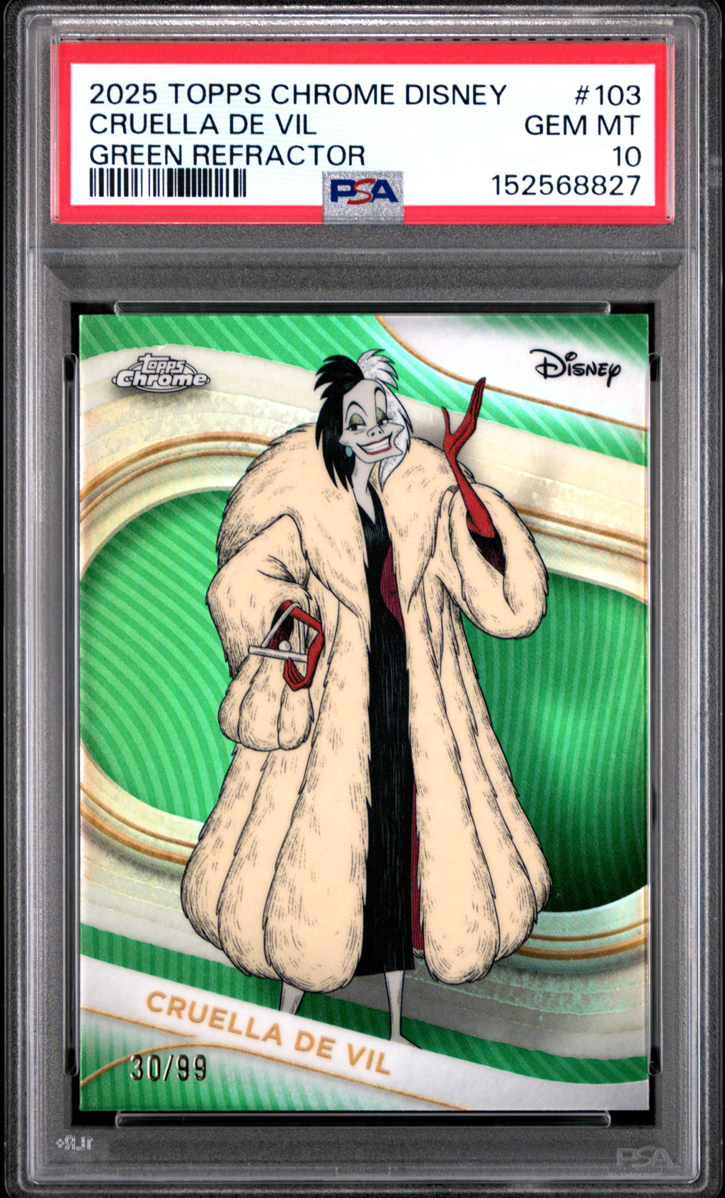 2025 TOPPS CHROME DISNEY #103 CRUELLA DE VIL GREEN REFRACTOR, PSA GEM MT 10, certificate 152568827 — front